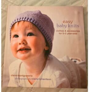 Easy Baby Knits Size 0-3 years Pattern Book Claire Montgomerie